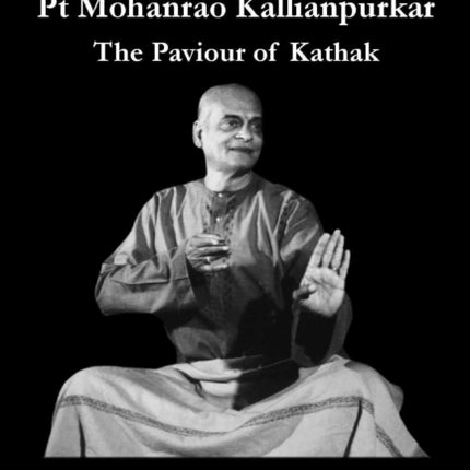 Non-Gharanedaar Pt Mohanrao Kallianpurkar The Paviour of Kathak