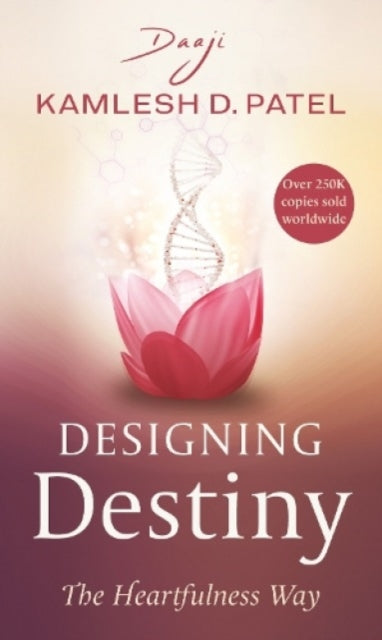 Designing Destiny: The Heartfulness Way