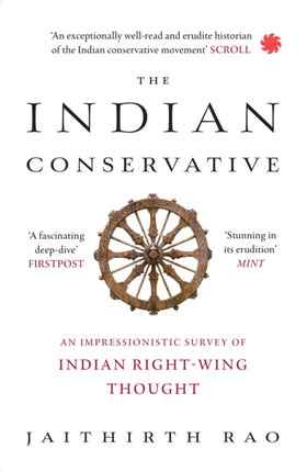 The Indian Conservative: An Impressionistic Survey of Indian Right-Wing Thought