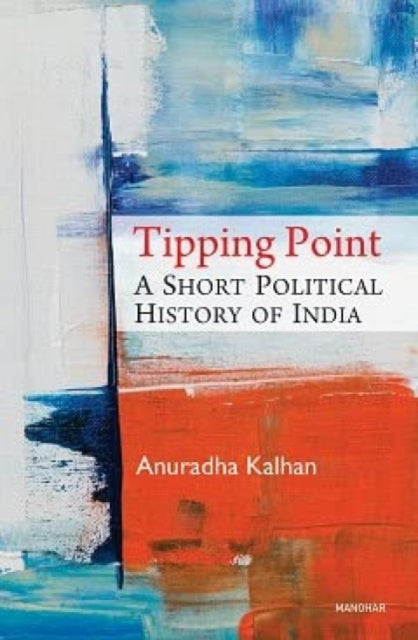 Tipping Point: A Short Political History of India