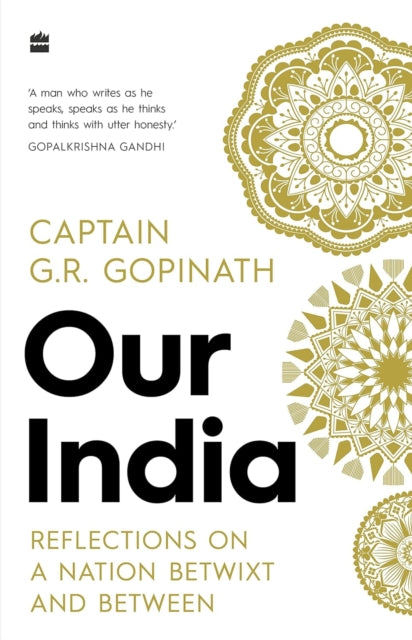 Our India: Reflections on a Nation Betwixt and