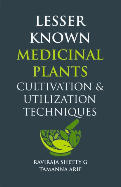 Lesser Known Medicinal Plants: Cultivation &
