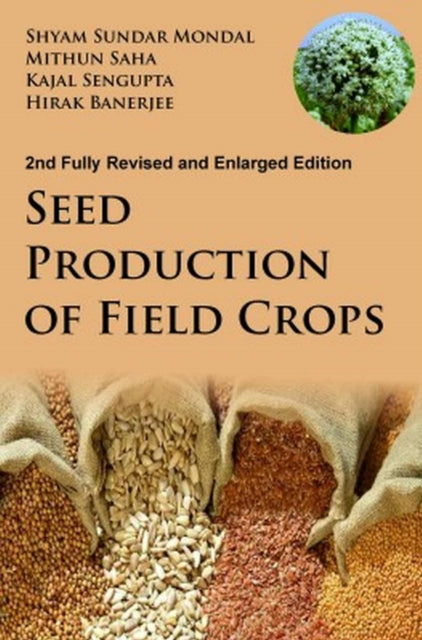 Seed Production of Field Crops: 2nd Fully Revised