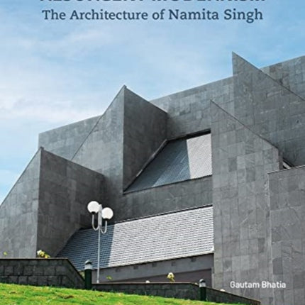 Resurgent Modernism: The Architecture of Namita Singh