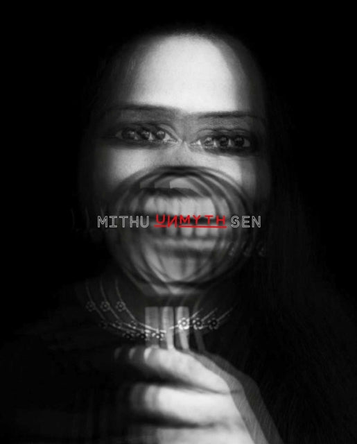 UNMYTH Works and Worlds of Mithu Sen