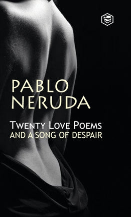 Twenty Love Poems and a Song of Despair