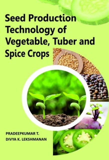 Seed Production Technology of Vegetable, Tuber