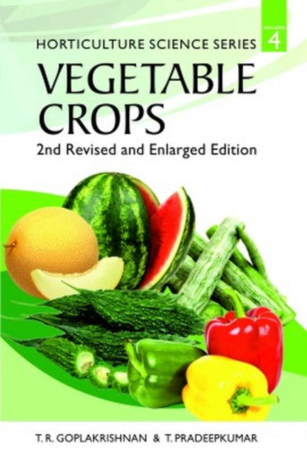 Vegetable Crops: Vol 4 Horticulture Science