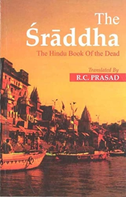 The Sraddha: The Hindu Book of the Dead