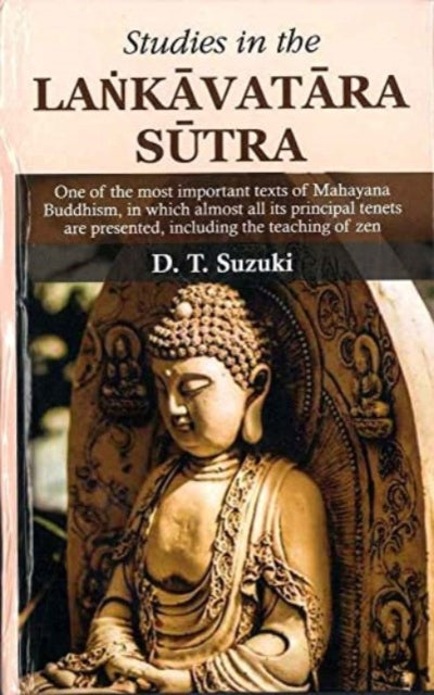 Studies in the Lankavatara Sutra: One of the most important texts of Mahayana Buddhism