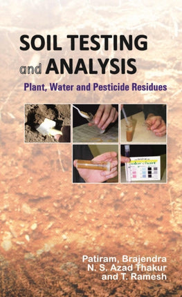 Soil Testing and Analysis: Plant,Water and