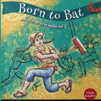 Born to Bat: A Story Inspired by Mithali Raj