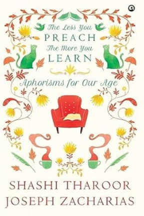 Theess You Preach The More Youearn Aphorisms for
