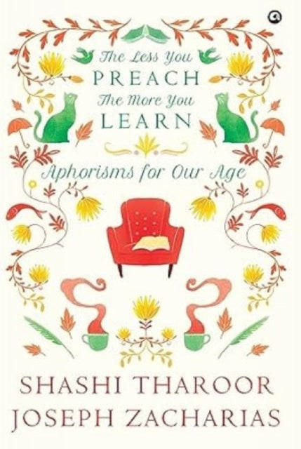 Theess You Preach The More Youearn Aphorisms for