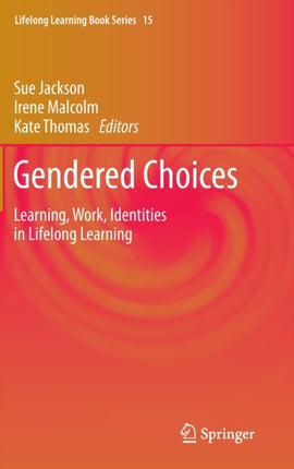 Gendered Choices: Learning, Work, Identities in Lifelong Learning