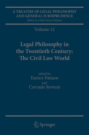 A Treatise of Legal Philosophy and General Jurisprudence: Volume 12 Legal Philosophy in the Twentieth Century: The Civil Law World, Tome 1: Language Areas, Tome 2: Main Orientations and Topics