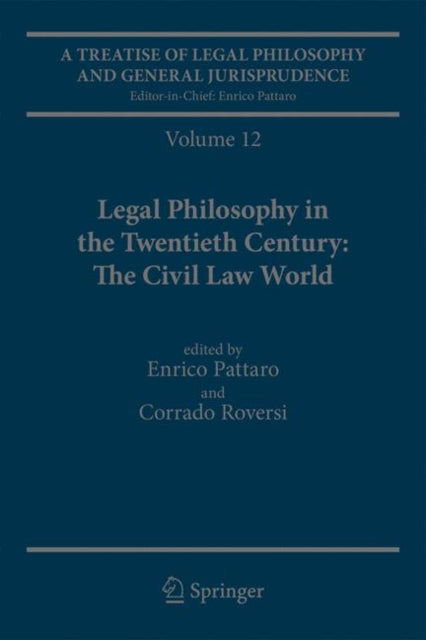 A Treatise of Legal Philosophy and General Jurisprudence: Volume 12 Legal Philosophy in the Twentieth Century: The Civil Law World, Tome 1: Language Areas, Tome 2: Main Orientations and Topics