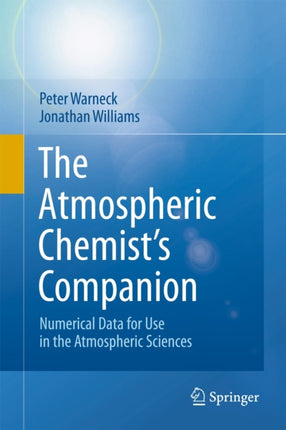 The Atmospheric Chemist’s Companion: Numerical Data for Use in the Atmospheric Sciences