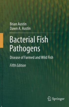 Bacterial Fish Pathogens: Disease of Farmed and Wild Fish