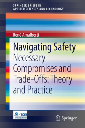Navigating Safety: Necessary Compromises and Trade-Offs - Theory and Practice