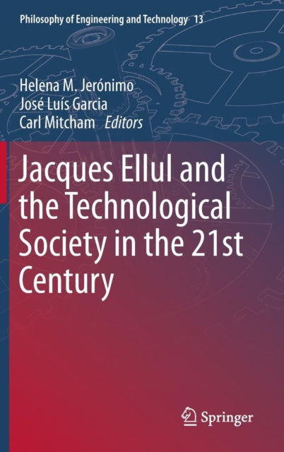 Jacques Ellul and the Technological Society in