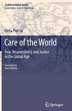 Care of the World: Fear, Responsibility and Justice in the Global Age