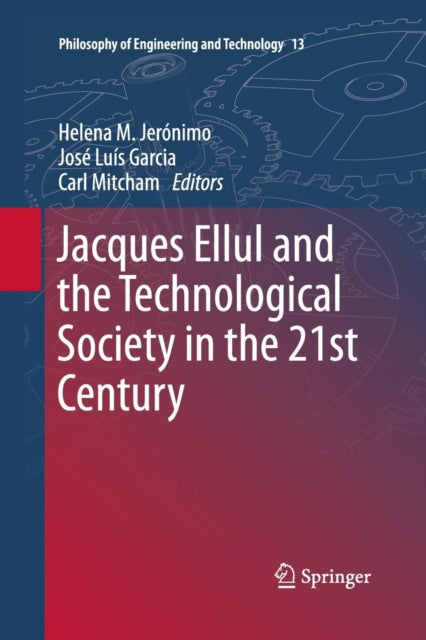 Jacques Ellul and the Technological Society in