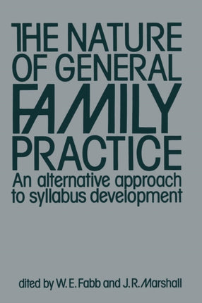 The Nature of General Family Practice: 583 clinical vignettes in family medicine An alternative approach to syllabus development