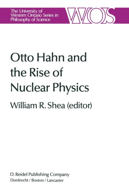 Otto Hahn and the Rise of Nuclear Physics