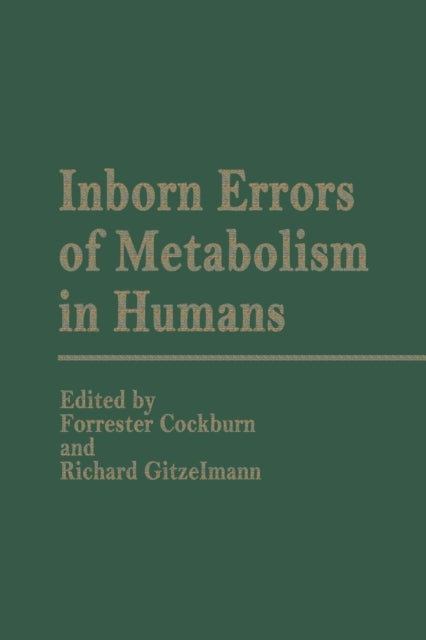 Inborn Errors of Metabolism in Humans: Monograph based upon Proceedings of the International Symposium held in Interlaken, Switzerland, September 2–5, 1980