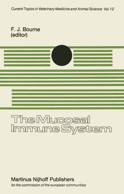 The Mucosal Immune System: Proceedings of a Seminar in the EEC Programme of Coordination of Agricultural Research on Protection of the Young Animal against Perinatal Diseases, held at the University of Bristol, School of Veterinary Science,