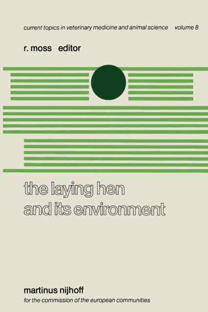 The Laying Hen and its Environment: A Seminar in the EEC Programme of Coordination of Research on Animal Welfare, organised by R. Moss and V. Fischbach, and held at Luxembourg, March 11–13, 1980