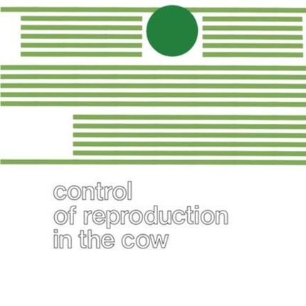 Control of Reproduction in the Cow: A Seminar in the EEC Programme of Coordination of Research on Beef Production held at Galway, September 27–30, 1977
