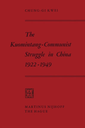 The Kuomintang-Communist Struggle in China 1922–1949