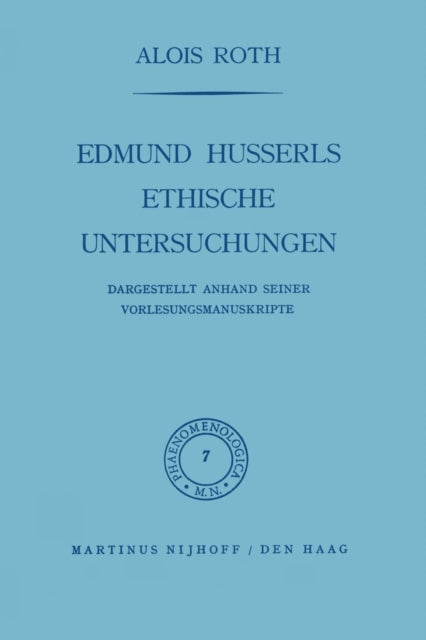 Edmund Husserls ethische Untersuchungen: Dargestellt Anhand Seiner Vorlesungmanuskrìpte