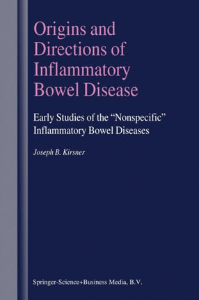 Origins and Directions of Inflammatory Bowel Disease: Early Studies of the “Nonspecific” Inflammatory Bowel Diseases