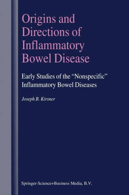 Origins and Directions of Inflammatory Bowel Disease: Early Studies of the “Nonspecific” Inflammatory Bowel Diseases