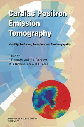 Cardiac Positron Emission Tomography: Viability, Perfusion, Receptors and Cardiomyopathy