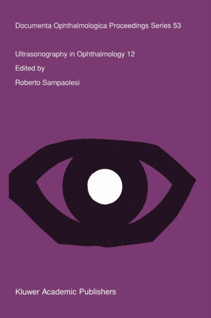 Ultrasonography in Ophthalmology 12: Proceedings of the 12th SIDUO Congress, Iguazú Falls, Argentina, 1988