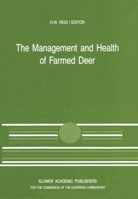The Management and Health of Farmed Deer: A Seminar in the CEC Programme of Coordination of Research in Animal Husbandry, held in Edinburgh on 10–11 December 1987