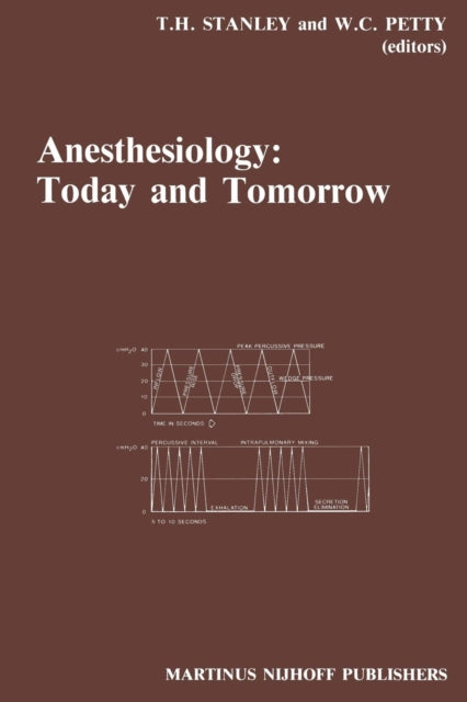 Anesthesiology: Today and Tomorrow: Annual Utah Postgraduate Course in Anesthesiology 1985