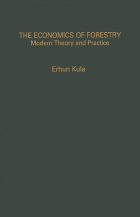 The Economics of Forestry: Modern Theory and Practice