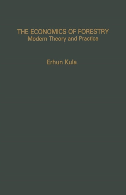 The Economics of Forestry: Modern Theory and Practice