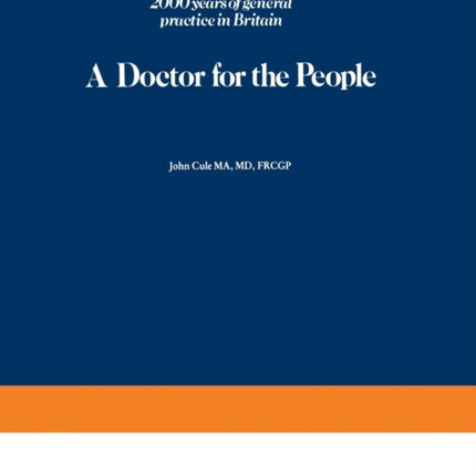 A Doctor for the People: 2000 years of general practice in Britain