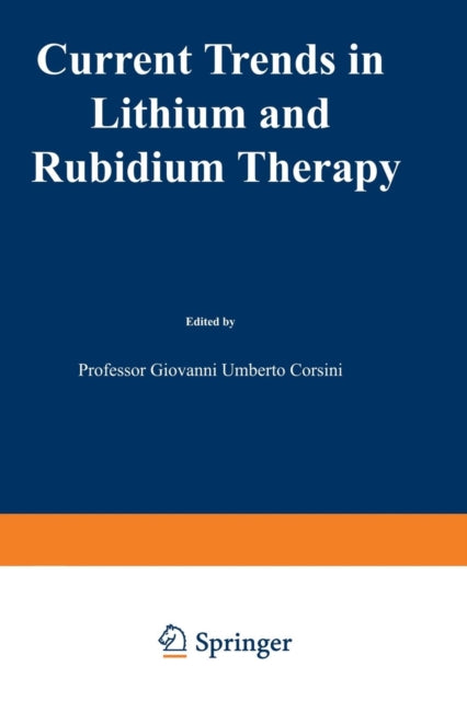 Current Trends in Lithium and Rubidium Therapy: Proceedings of an International Symposium on Lithium and Rubidium Therapy held in Venice, 29 September–1st October 1983