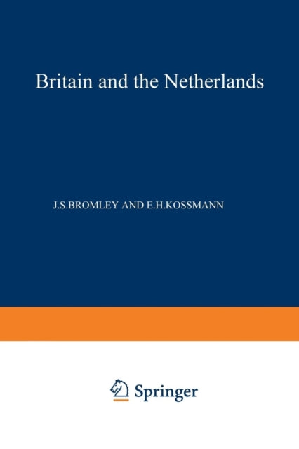 Britain and the Netherlands: Volume IV Metropolis, Dominion and Province