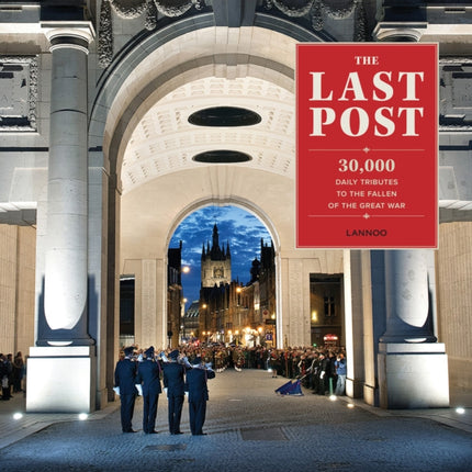 The Last Post: 30,000 Daily Tributes to the Fallen of the Great War