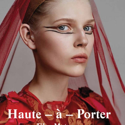 Haute-a-Porter: Haute-Couture in Ready-to-Wear Fashion