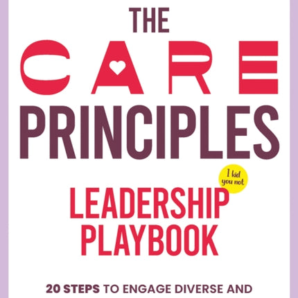 The CARE Principles  Leadership Playbook