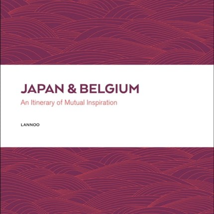 Japan and Belgium: An Itinery of Mutual Inspiration